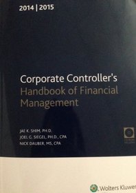 Corporate Controller's Handbook of Financial Management (2014-2015) W/CD-ROM