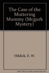 The Case of the Muttering Mummy (Mcgurk Mystery)