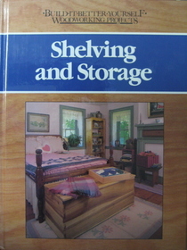 Shelving and Storage (Build-It-Better-Yourself Woodworking Projects)