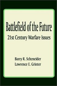 Battlefield of the Future: 21st Century Warfare Issues