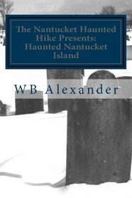 Haunted Nantucket Island: Newly Released With Stories From The Tour