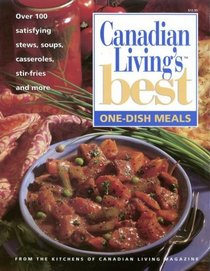 Canadian Living's Best: 1 Dish Meals