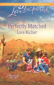 Perfectly Matched (Healing Hearts, Bk 3) (Love Inspired, No 763)