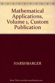 Mathematical Applications, Volume 1, Custom Publication
