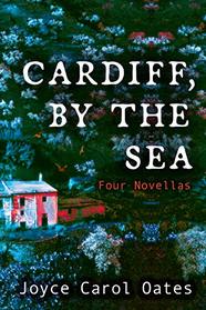 Cardiff, by the Sea: Four Novellas of Suspense