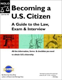 Becoming a U. S. Citizen: A Guide to the Law, Exam and Interview (Becoming a Us Citizen)