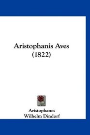 Aristophanis Aves (1822) (Latin Edition)