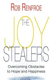 The Joy Stealers: Overcoming Obstacles to Hope and Happiness