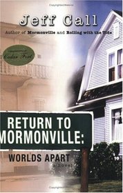 Return To Mormonville: Worlds Apart