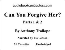 Can You Forgive Her? Parts 1 & 2 (Classic Books on Cassettes Collection)