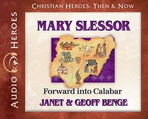 Mary Slessor: Forward Into Calabar (Audiobook) (Christian Heroes: Then & Now)