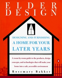 Elderdesign : Designing and Furnishing a Home for Your Later Years