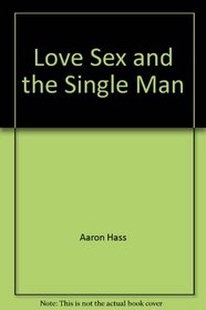 Love, Sex & the Single Man