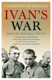 Ivan's War: The Red Army, 1939 - 45