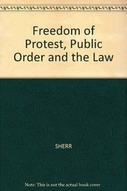 Freedom of Protest, Public Order and the Law