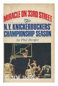 Miracle on 33rd Street;: The New York Knickerbockers' championship season