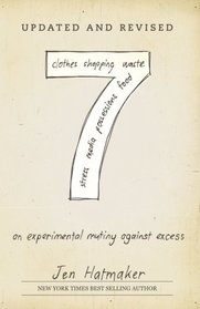 7: An Experimental Mutiny Against Excess (The 7 Experiment) (Volume 1)