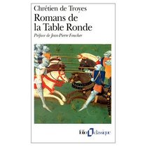 Romans de la Table Ronde . . .