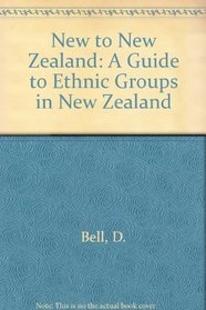 New to New Zealand: A Guide to Ethnic Groups in New Zealand