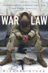 War Law: Understanding International Law and Armed Conflict
