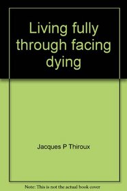 Living fully through facing dying