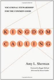 Kingdom Calling: Vocational Stewardship for the Common Good