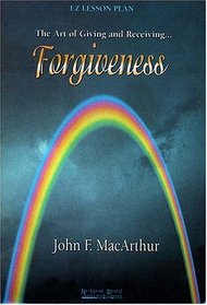 Forgiveness  : The Art of Giving and Receiving (Student Guide)