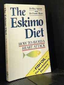 The Eskimo Diet: How to Avoid a Heart Attack