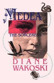 Medea the Sorceress (The Archaeology of Movies and Books, V. 1)