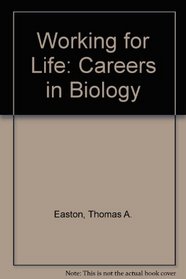 Working for Life: Careers in Biology