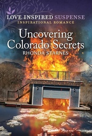 Uncovering Colorado Secrets (Love Inspired Suspense, No 1106)