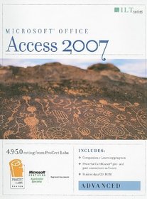 Access 2007: Advanced [With 2 CDROMs] (ILT (Axzo Press))