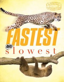Fastest and Slowest (Animal Opposites)