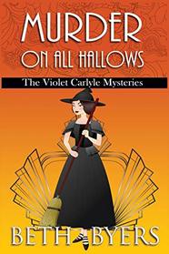 Murder on All Hallows: A Violet Carlyle Historical Mystery (The Violet Carlyle Mysteries)