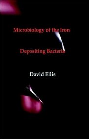 Microbiology of the Iron - Depositing Bacteria