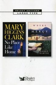 Reader's Digest Select Editions: No Place Like Home / Where Mercy Flows (Large Print)