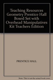 Teaching Resources Geometry Prentice Hall Boxed Set with Overhead Manipulatives Kit Teachers Edition