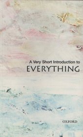 A Very Short Introduction to Everything
