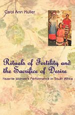 Rituals of Fertility and the Sacrifice of Desire : Nazarite Women's Performance in South Africa (Chicago Studies in Ethnomusicology)