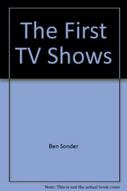 The First TV Shows (Famous Firsts)