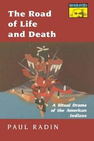 Road of Life and Death: Ritual Drama of the American Indians (Bollingen Series)