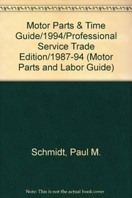 Motor Parts & Time Guide/1994/Professional Service Trade Edition/1987-94 (Motor Parts and Labor Guide)