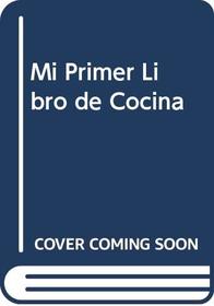 Mi Primer Libro de Cocina (Spanish Edition)