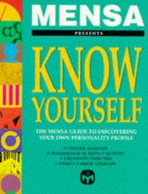 MENSA KNOW YOURSELF: MENSA GUIDE TO DISCOVERING YOUR OWN PERSONALITY PROFILE