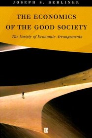 The Economics of the Good Society: The Variety of Economic Arrangements