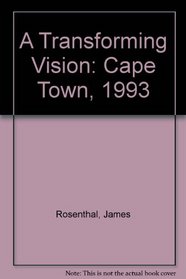 A Transforming Vision: Cape Town, 1993