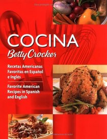 Cocina Betty Crocker : Recetas Americanas Favoritas en Espaol e Ingls/Favorite American Recipes in Spanish and English (Betty Crocker Books)