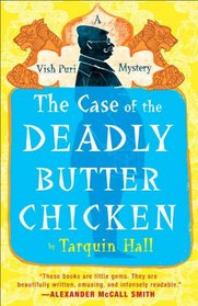 The Case of the Deadly Butter Chicken: (Vish Puri, Bk  3)