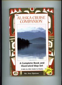 The Alaska Cruise Companion: A Mile by Mile Guide