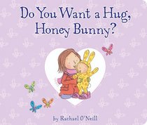 Do You Want A Hug, Honey Bunny? (Tiger Tales)